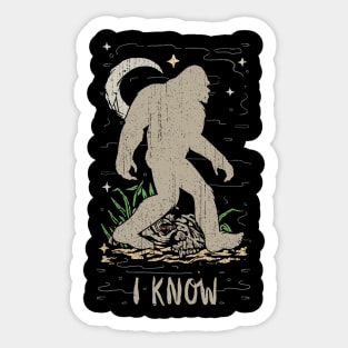 i know BIgfoot Sticker